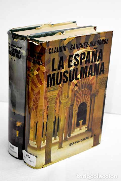 Libros: La Espa&ntilde;a musulmana: seg&uacute;n los autores islamitas y cristianos medievales.- S&aacute;nchez-Albornoz, Claudio