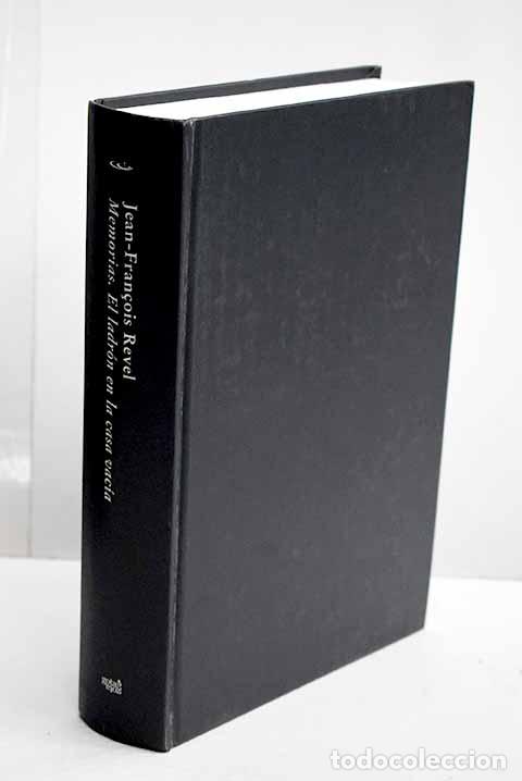 Libri di seconda mano: Memorias: el ladr&oacute;n en la casa vac&iacute;a.- Revel, Jean-Francois