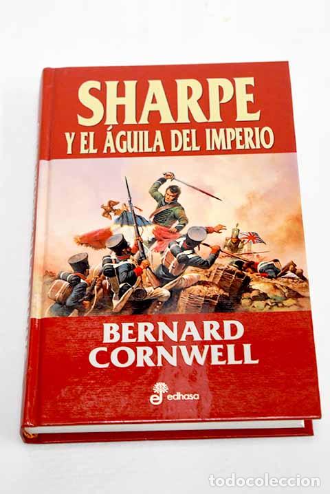 Libri di seconda mano: Sharpe y el &aacute;guila del imperio ; Richard Sharpe y la campa&ntilde;a de Talavera, julio de 1809