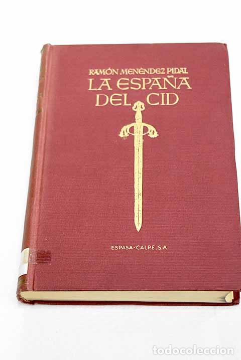 Libri di seconda mano: La Espa&ntilde;a del Cid: Men&eacute;ndez Pidal, Ram&oacute;n.- Men&eacute;ndez Pidal, Ram&oacute;n