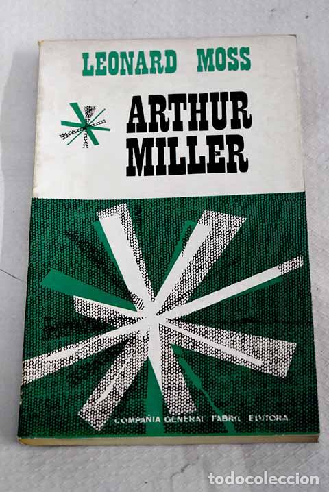 Livres: Arthur Miller: Moss, Leonard.- Moss, Leonard