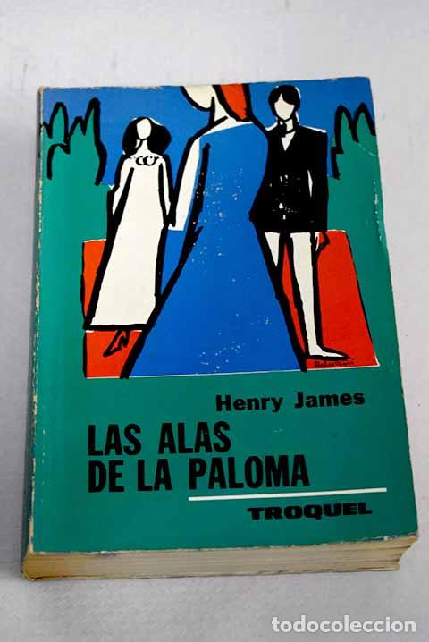 Livres: Las alas de la paloma.- James, Henry