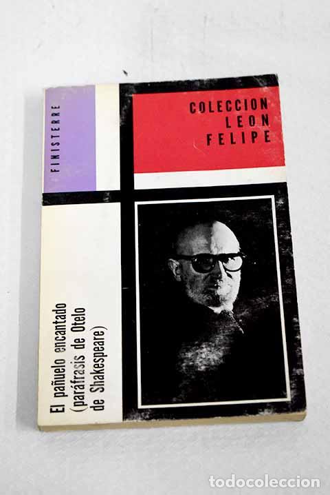 Livres: El pa&ntilde;uelo encantado: parafrasis de Otelo de Shakespeare.- Felipe, Le&oacute;n