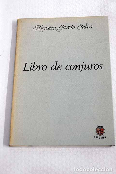 Livres: Libro de conjuros: Garc&iacute;a Calvo, Agust&iacute;n.- Garc&iacute;a Calvo, Agust&iacute;n