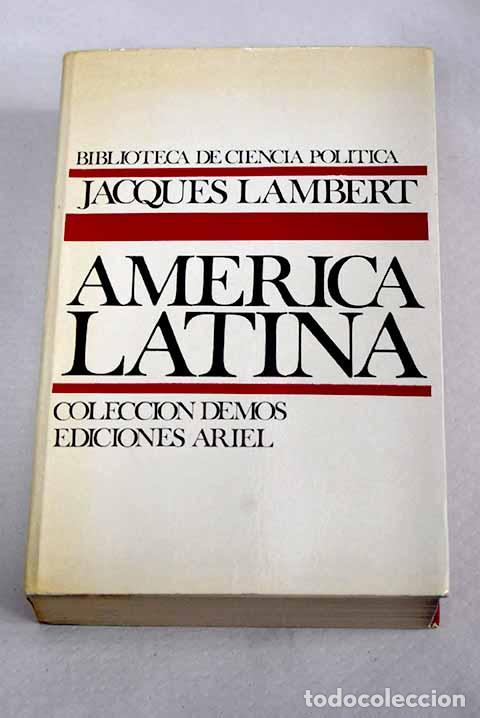 Livres: Am&eacute;rica latina: estructuras sociales e instituciones pol&iacute;ticas.- Lambert, Jacques