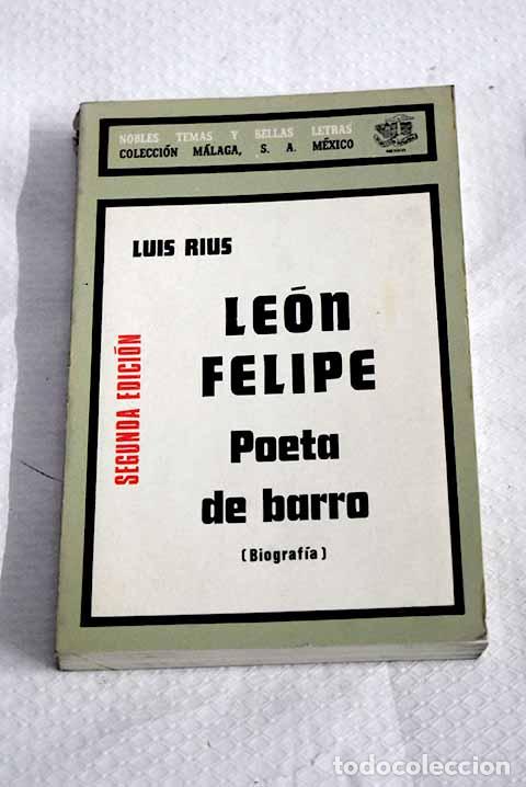 Libros: Le&oacute;n Felipe, poeta de barro: (biograf&iacute;a).- Rius, Luis