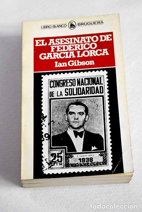 Libros: El asesinato de Federico Garc&iacute;a Lorca.- Gibson, Ian