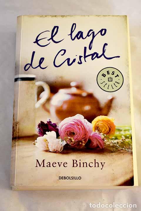 B&uuml;cher: El lago de cristal: Binchy, Maeve.- Binchy, Maeve