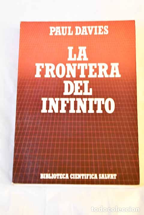 B&uuml;cher: La frontera del infinito: de los agujeros negros a los confines del universo.- Davies, Paul