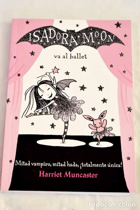 B&uuml;cher: Isadora Moon va al ballet.- Muncaster, Harriet