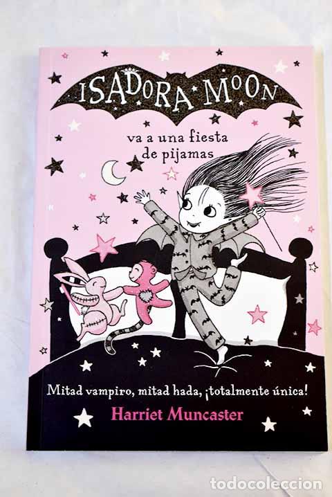 B&uuml;cher: Isadora Moon va a una fiesta de pijamas.- Muncaster, Harriet