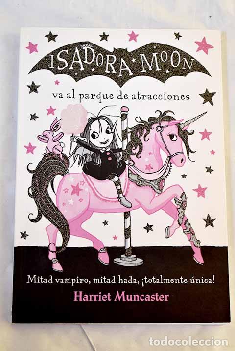 B&uuml;cher: Isadora Moon va al parque de atracciones.- Muncaster, Harriet