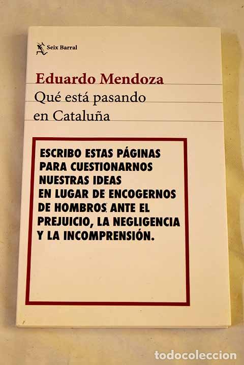 Libros: Qu&eacute; est&aacute; pasando en Catalu&ntilde;a.- Mendoza, Eduardo