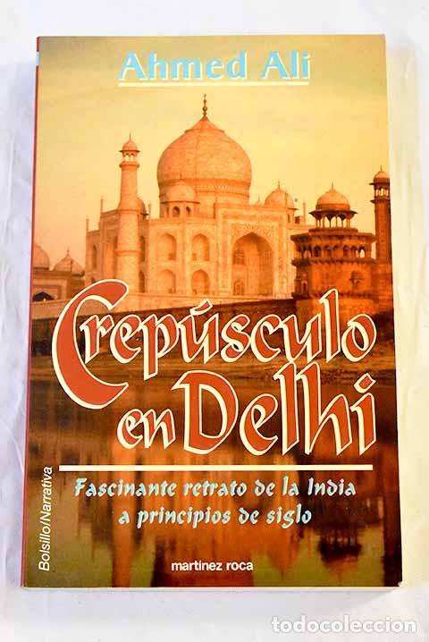 B&uuml;cher: Crep&uacute;sculo en Delhi: Ali, Ahmed.- Ali, Ahmed