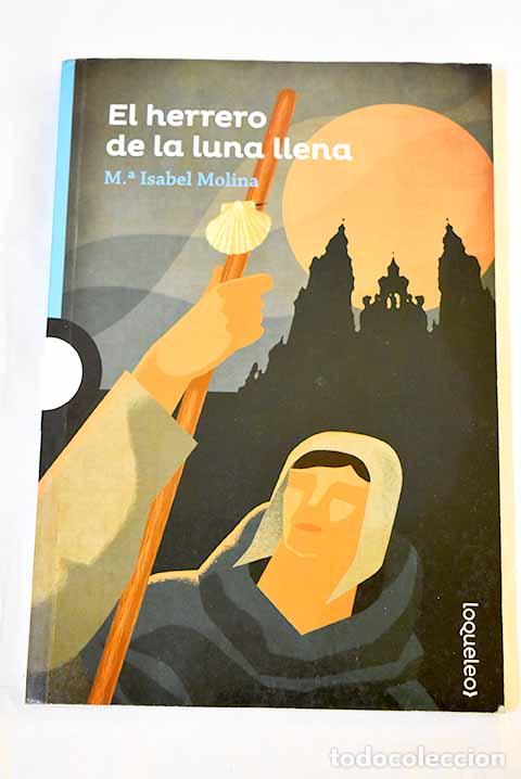 Libros: El herrero de la luna llena.- Molina, Mar&iacute;a Isabel