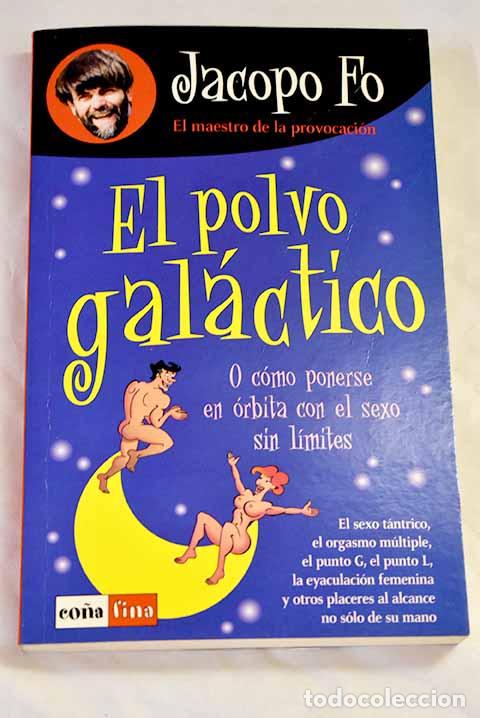 Libros: El polvo gal&aacute;ctico: Fo, Jacopo.- Fo, Jacopo