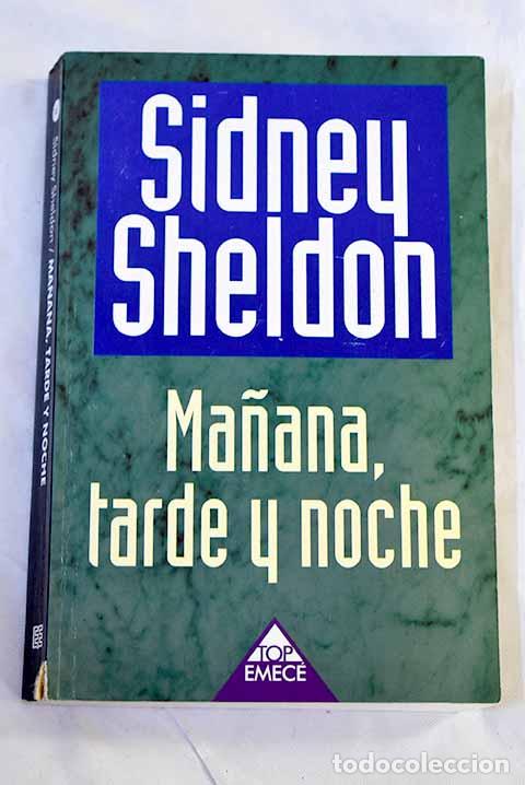 Libros: Ma&ntilde;ana, tarde y noche.- Sheldon, Sidney