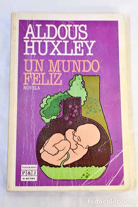 Libros: Un mundo feliz: Huxley, Aldous.- Huxley, Aldous
