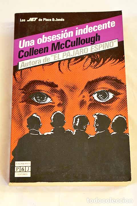 Libros: Una obsesi&oacute;n indecente.- McCullough, Colleen