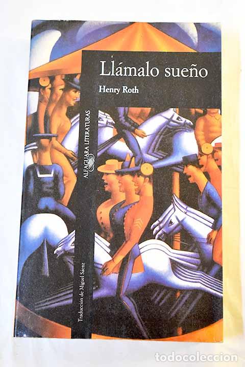 Libros: Ll&aacute;malo sue&ntilde;o: Roth, Henry.- Roth, Henry