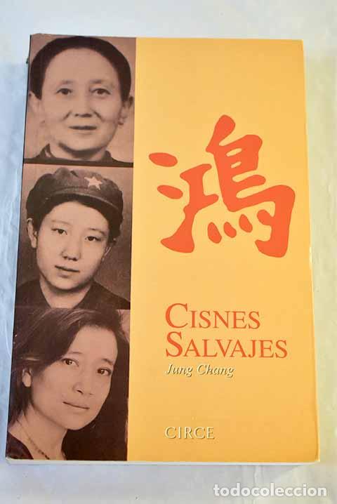 Libros: Cisnes salvajes: tres hijas de China.- Chang, Jung