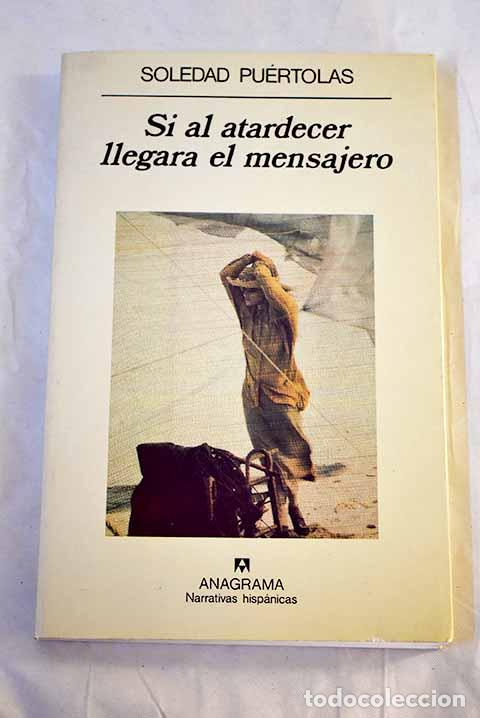 books: Si al atardecer llegara el mensajero.- Pu&eacute;rtolas, Soledad
