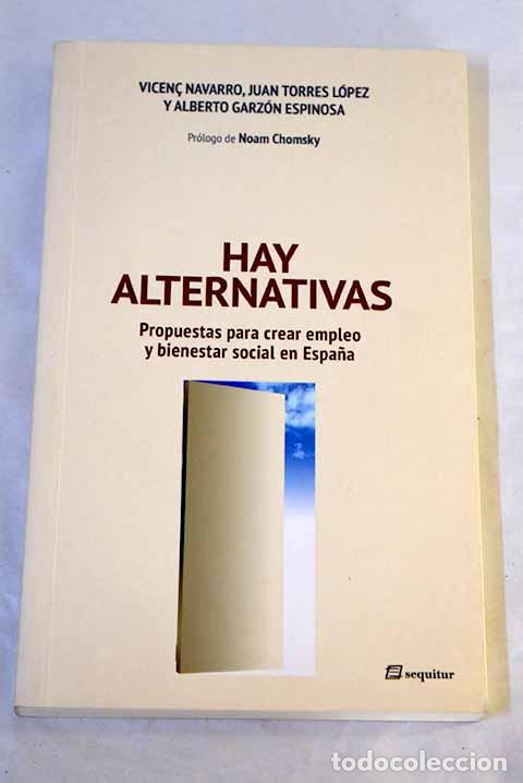 books: Hay alternativas: propuestas para crear empleo y bienestar en Espa&ntilde;a.- Navarro, Vicenc