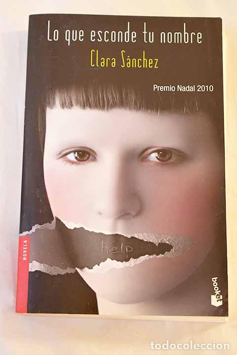 B&uuml;cher: Lo que esconde tu nombre.- S&aacute;nchez, Clara