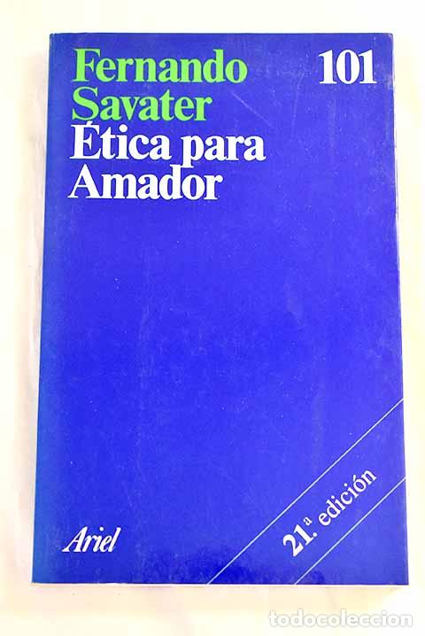 B&uuml;cher: &Eacute;tica para Amador: Savater, Fernando.- Savater, Fernando