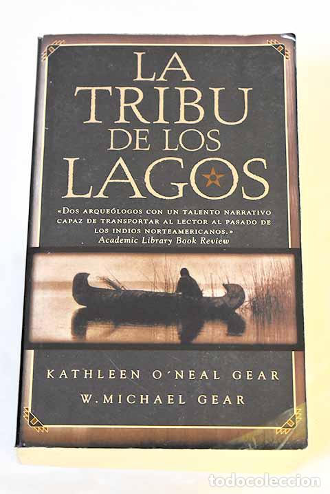 B&uuml;cher: La tribu de los lagos.- Gear, Kathleen O Neal