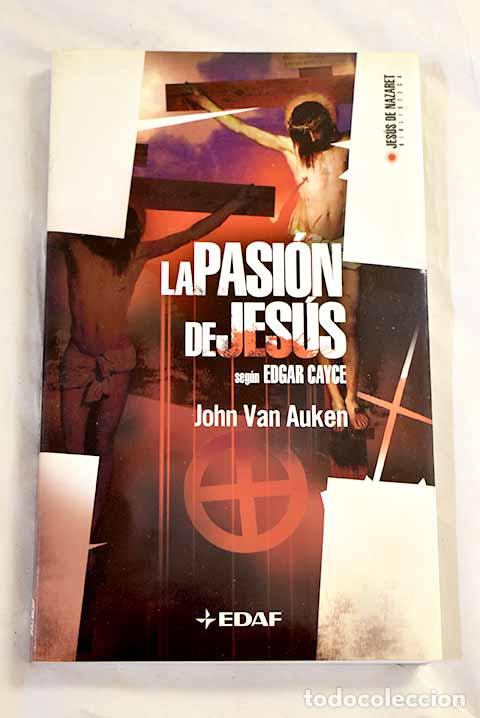 B&uuml;cher: La pasi&oacute;n de Jes&uacute;s seg&uacute;n Edgar Cayce.- Auken, John van