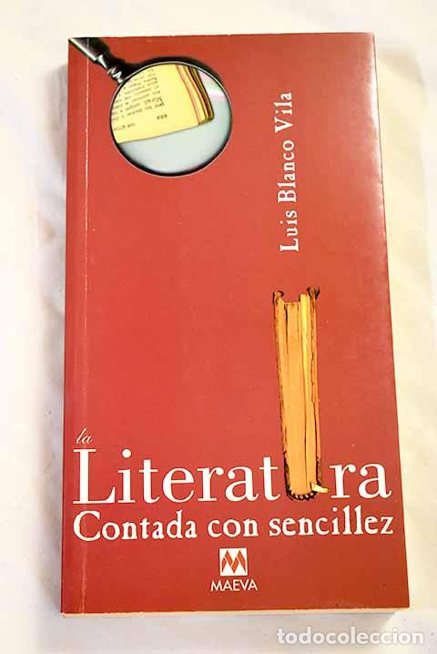 B&uuml;cher: La literatura del siglo XX contada con sencillez.- Blanco Vila, Luis