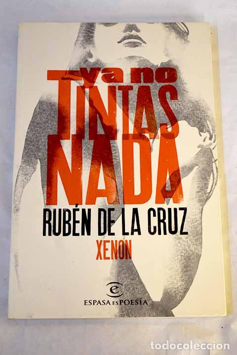 B&uuml;cher: Ya no tintas nada: Cruz, Rub&eacute;n de la.- Cruz, Rub&eacute;n de la