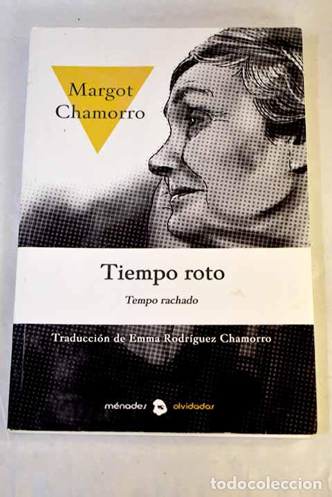 B&uuml;cher: Tiempo roto =: Tempo rachado.- Chamorro, Margot