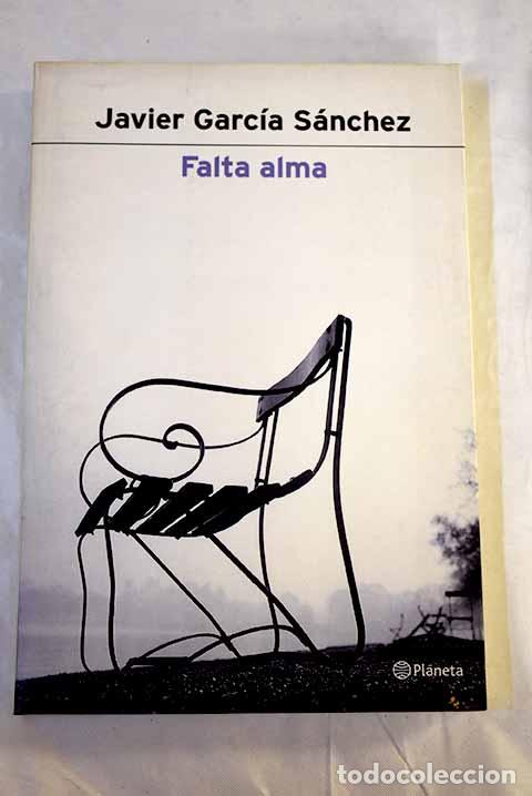Livres: Falta alma: Garc&iacute;a, Javier.- Garc&iacute;a, Javier