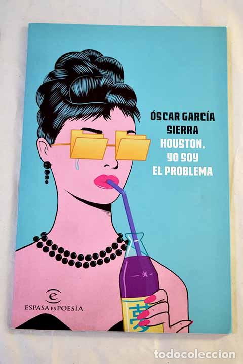 Livres: Houston, yo soy el problema.- Garc&iacute;a Sierra, &Oacute;scar