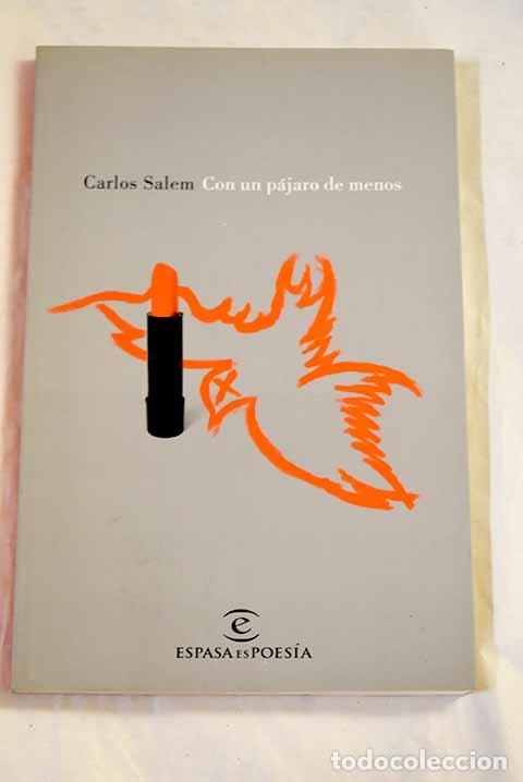 Livres: Con un p&aacute;jaro de menos: poemas de amor y rabia.- Salem, Carlos