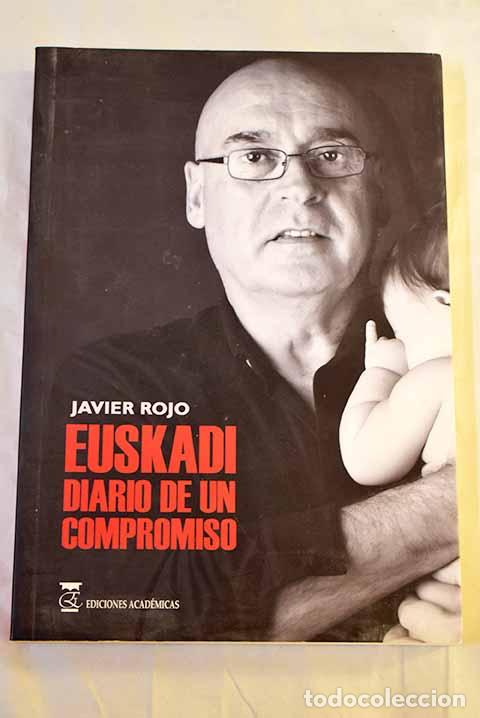 Livres: Euskadi, diario de un compromiso.- Rojo, Javier