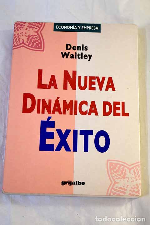 Livres: La nueva din&aacute;mica del &eacute;xito.- Waitley, Denis