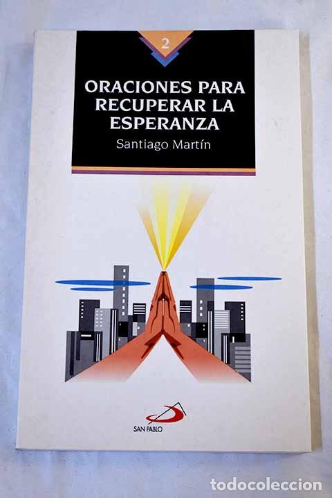 Livres: Oraciones para recuperar la esperanza.- Mart&iacute;n, Santiago