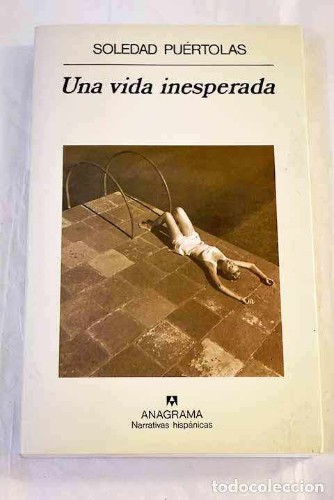 Livres: Una vida inesperada: Pu&eacute;rtolas, Soledad.- Pu&eacute;rtolas, Soledad