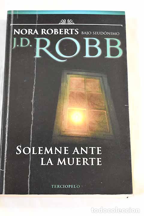 Livres: Solemne ante la muerte.- Robb, J. D.