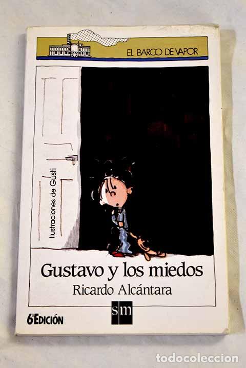Livres: Gustavo y los miedos.- Alc&aacute;ntara, Ricardo
