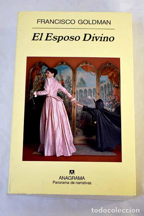 B&uuml;cher: El esposo divino: Goldman, Francisco.- Goldman, Francisco