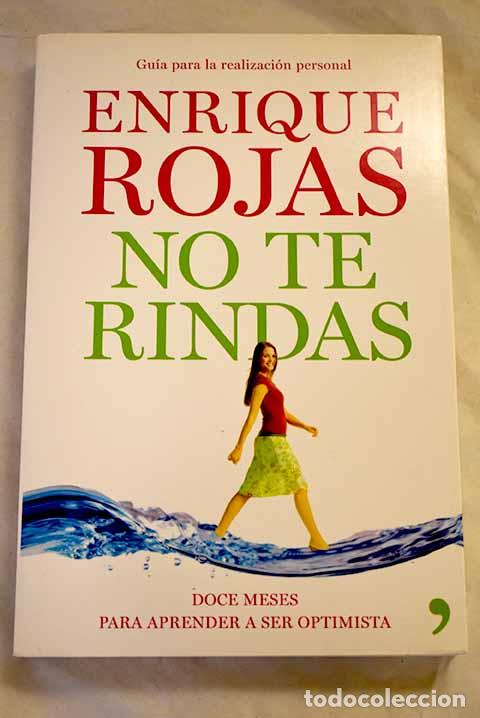 B&uuml;cher: No te rindas: doce meses para aprender a ser optimista.- Rojas, Enrique
