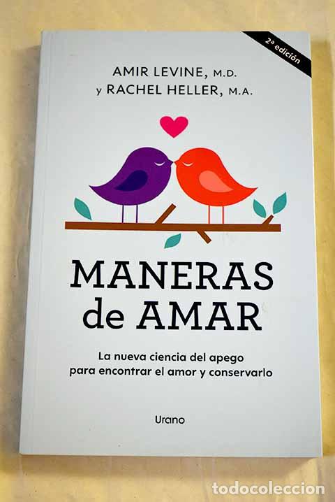 B&uuml;cher: Maneras de amar : la nueva ciencia del apego para encontrar el amor y conservarlo