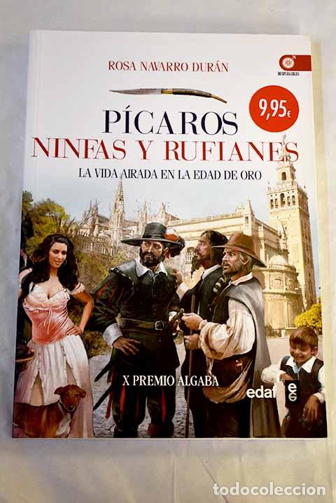 books: P&iacute;caros, ninfas y rufianes: la vida airada en la Edad de Oro.- Navarro Dur&aacute;n, Rosa