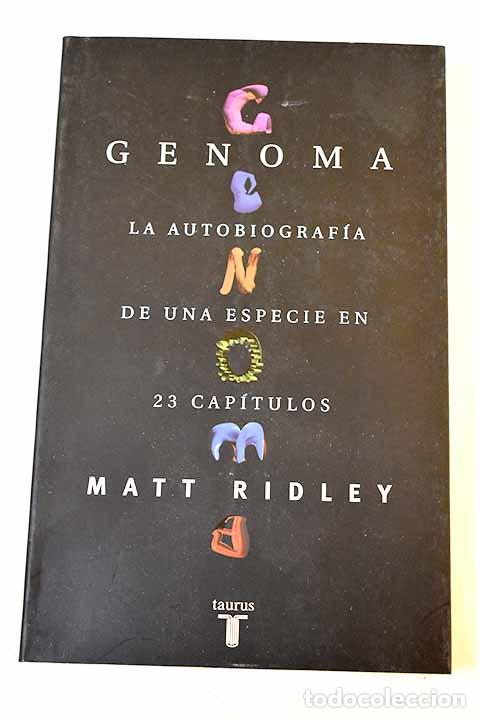 books: Genoma: la autobiograf&iacute;a de una especie en 23 cap&iacute;tulos.- Ridley, Matt