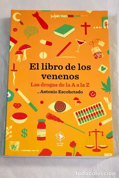 Livros em segunda m&atilde;o: El libro de los venenos: las drogas de la A a la Z.- Escohotado, Antonio