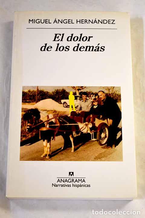 Livros em segunda m&atilde;o: El dolor de los dem&aacute;s.- Hern&aacute;ndez Navarro, Miguel &Aacute;ngel